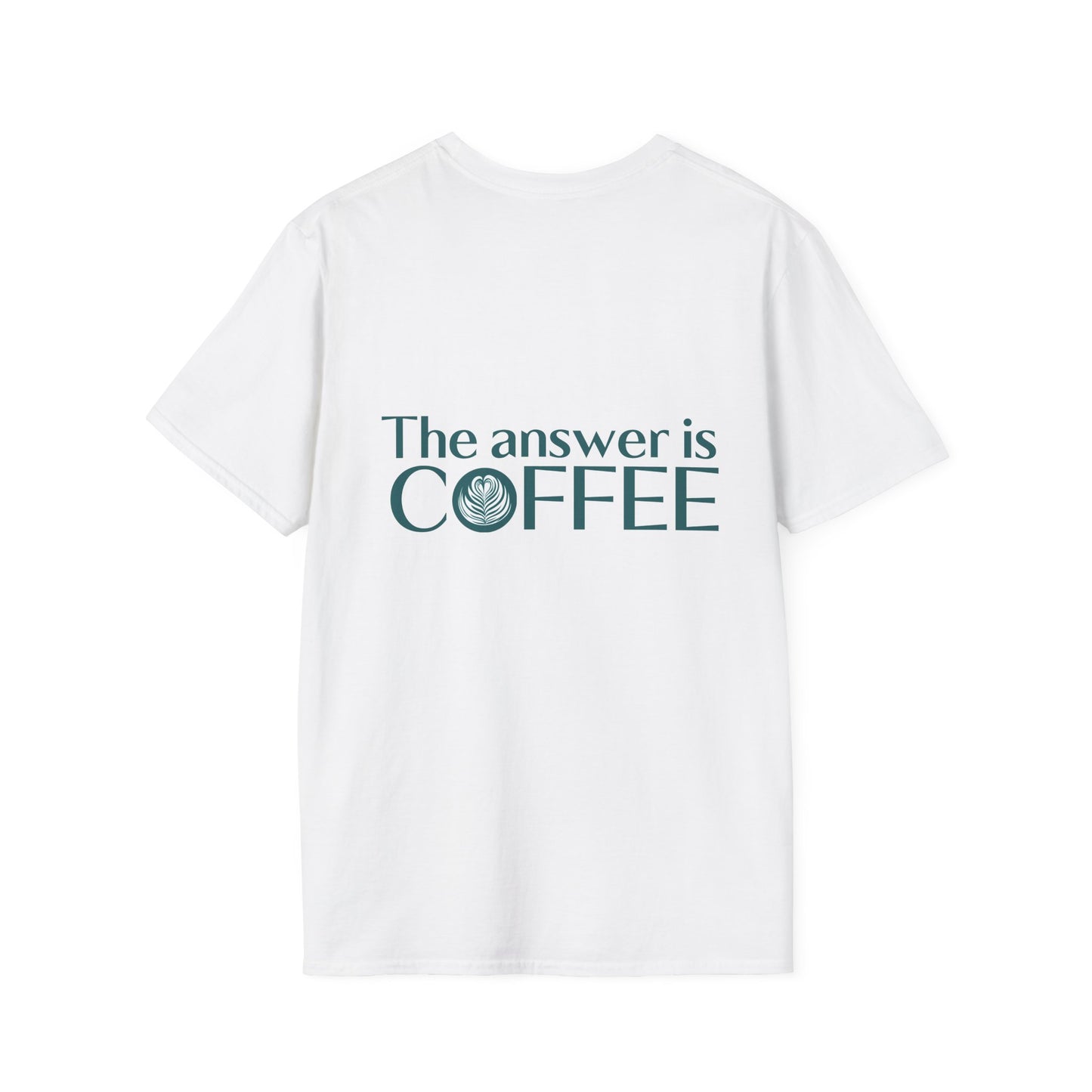 What Do You Want? The Answer Is Coffee T-Shirt ☕