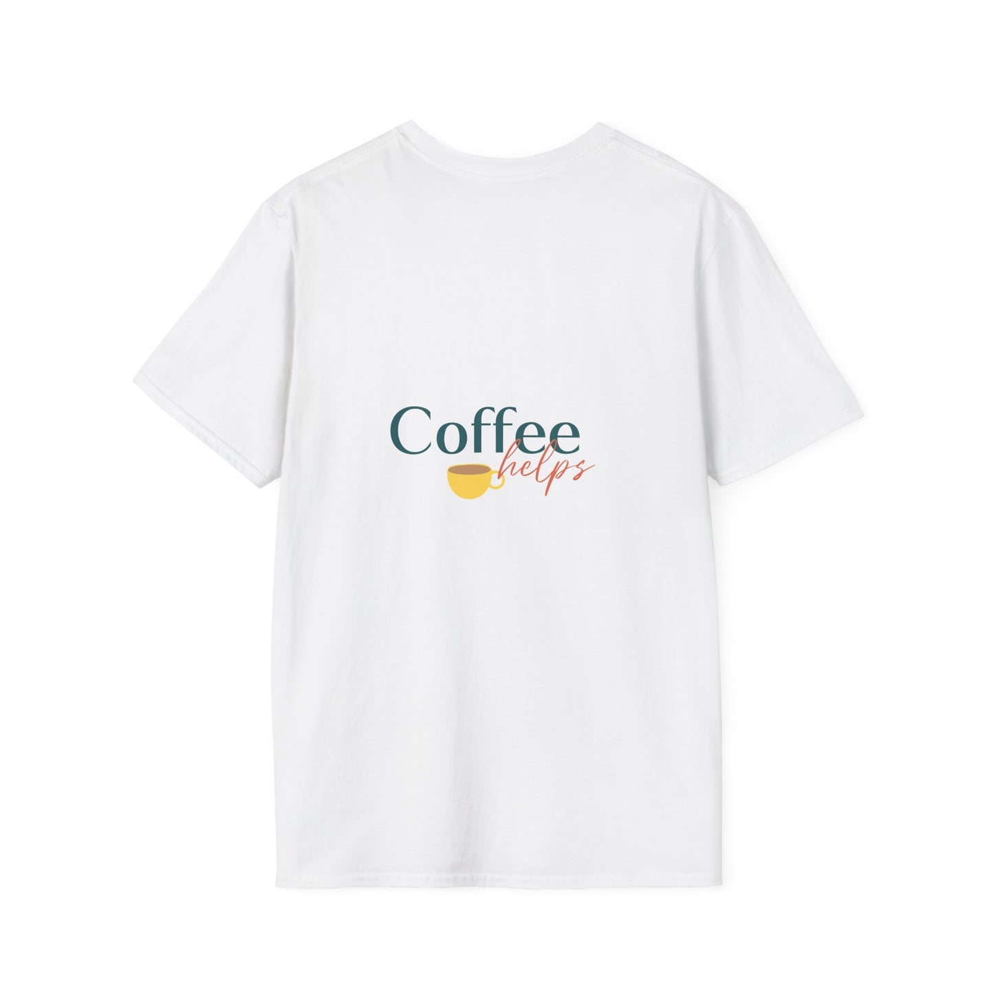 Life Happens – Coffee Helps T-Shirt ☕